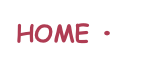 HOME • 